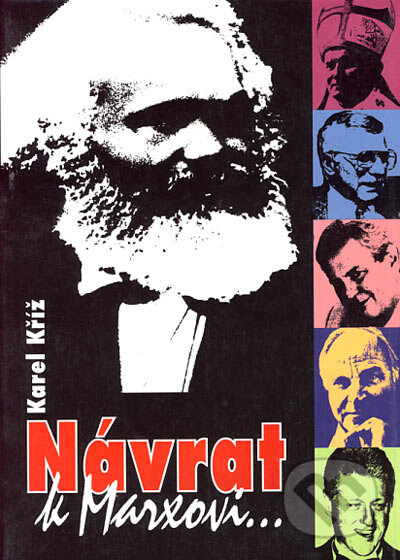 Návrat k Marxovi... - Karel Kříž, Doplněk, 1999