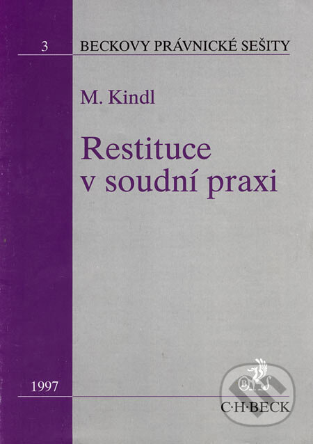 Restituce v soudní praxi 3 - Milan Kindl, C. H. Beck, 1997