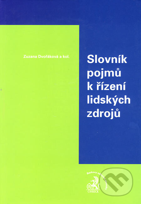 Slovník pojmů k řízení lidských zdrojů - Zuzana Dvořáková a kol., C. H. Beck, 2004