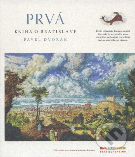 Prvá kniha o Bratislave - Pavel Dvořák, Rak, 2006