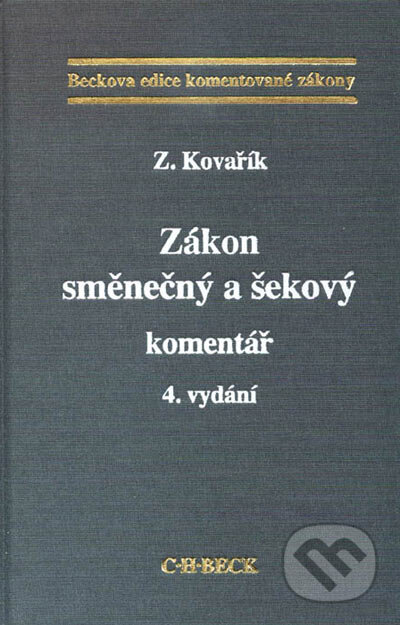 Zákon směnečný a šekový - Zdeněk Kovařík, C. H. Beck, 2005