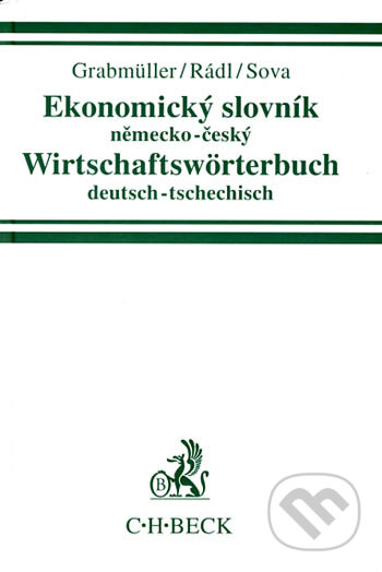 Ekonomický slovník německo-český - Marek Grabmüller, Radovan Rádl, Petr Sova, C. H. Beck, 1998