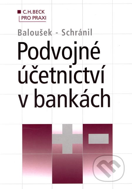 Podvojné účetnictví v bankách - Rudolf Baloušek, Pavel Schránil, C. H. Beck, 2002