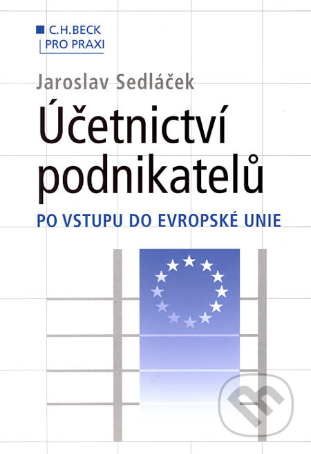 Účetnictví podnikatelů po vstupu do Evropské unie - Jaroslav Sedláček - kniha z kategorie Účetnictví a daně