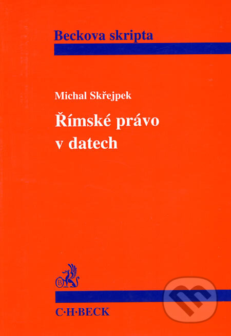 Římské právo v datech - Michal Skřejpek, C. H. Beck, 1997