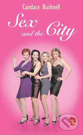 Sex and the city - Candace Bushnell, Hachette Livre International, 2002