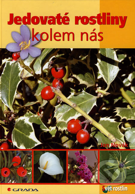 Jedovaté rostliny kolem nás - Jan Novák, Grada, 2006
