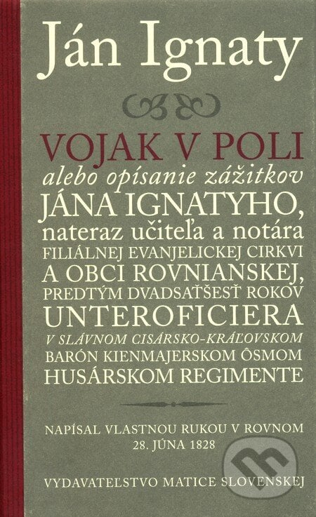 Vojak v poli - Ján Ignaty, Vydavateľstvo Matice slovenskej, 2006