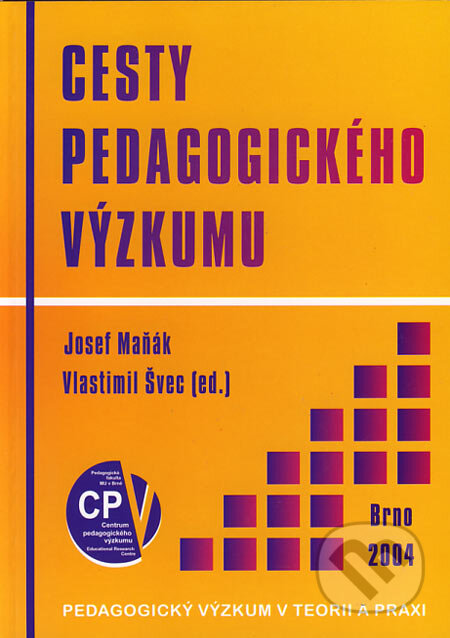 Cesty pedagogického výzkumu - Josef Maňák, Vlastimil Švec, Paido, 2004