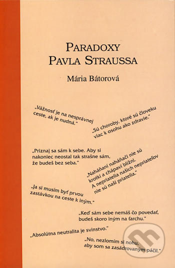 Paradoxy Pavla Straussa - Mária Bátorová, Petrus, 2006