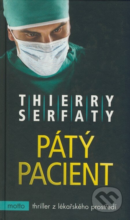 Pátý pacient - Thierry Serfaty, Motto, 2006