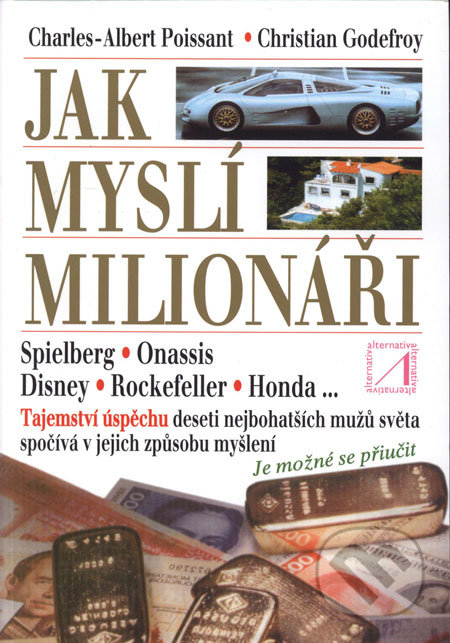 Jak myslí milionáři - Ch. A. Poissant, Ch. Godefroy, Alternativa, 2003