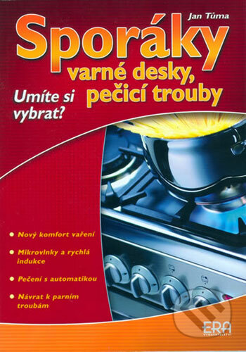 Sporáky, varné desky, pečicí trouby - Jan Tůma, ERA group, 2006