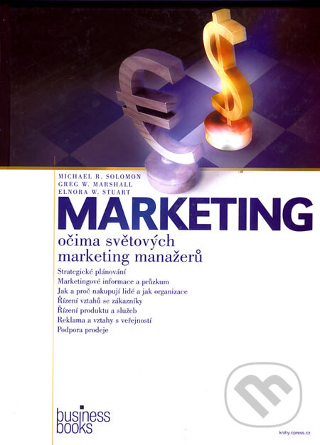 Marketing očima světových marketing manažerů - Michael R. Solomon, Greg W. Marshall, Elnora W. Stuart, Computer Press, 2006