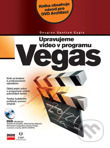 Upravujeme video v programu Vegas 5 - Douglas Spotted Eagle, Computer Press, 2006
