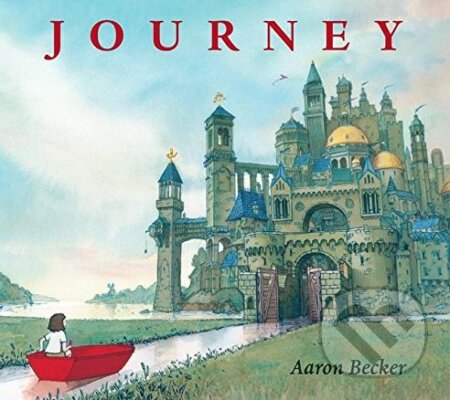 Journey - Aaron Becker, Candlewick, 2013