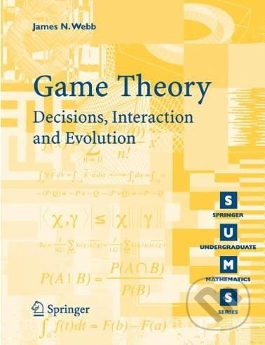 Game Theory - James N. Webb, Springer London, 2006