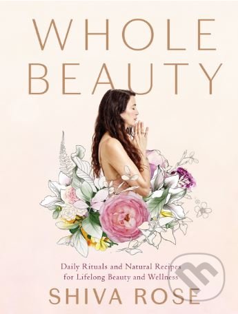 Whole Beauty - Shiva Rose, Artisan Division of Workman, 2018