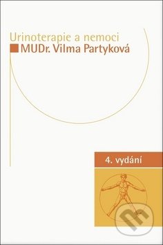 Urinoterapie a nemoci - Vilma Partyková, Impuls, 2018
