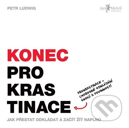 Konec prokrastinace - Petr Ludwig, Jan Melvil publishing, 2013
