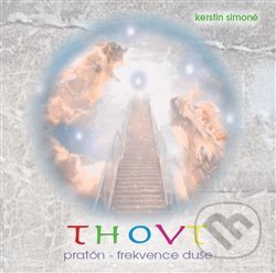 Thovt: pratón-frekvence duše - Kerstin Simoné, Anch-books, 2017