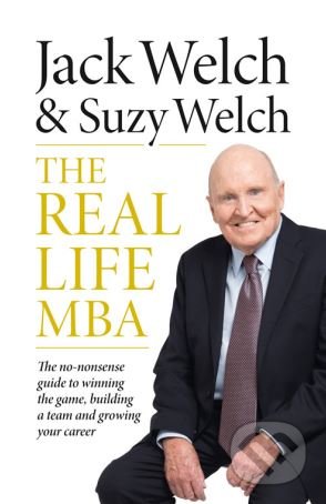 The Real-Life MBA - Jack Welch, Suzy Welch - kniha z kategorie Podnikání