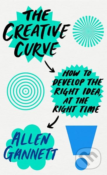 The Creative Curve - Allen Gannett, WH Allen, 2018