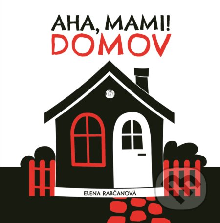Aha, mami! Domov - Elena Rabčanová, Fortuna Libri, 2018