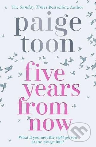 Five Years From Now - Paige Toon, Simon & Schuster, 2018