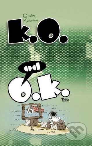 K.O. od O.K. - Ondrej Kalamár, Trio Publishing, 2018