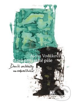 Stará paní ještě píše - Alena Vodáková, SLON, 2018