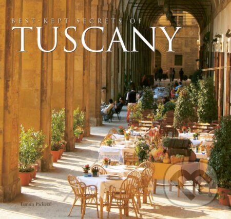 Kniha: Best-Kept Secrets of Tuscany (bazar) (Tamsin Pickeral). , 2008