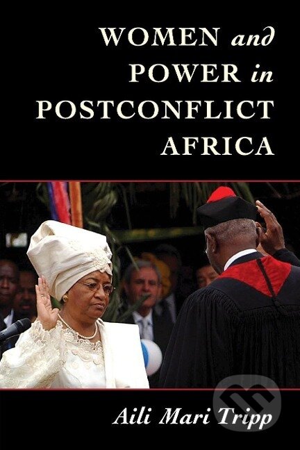 Kniha: Women and Power in Postconflict Africa (Aili Mari Tripp). Cambridge University Press, 2016
