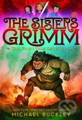 Kniha: Sisters Grimm: Book One: The Fairy-Tale Detectives (10th anniversary reissue) (Michael Buckley)
