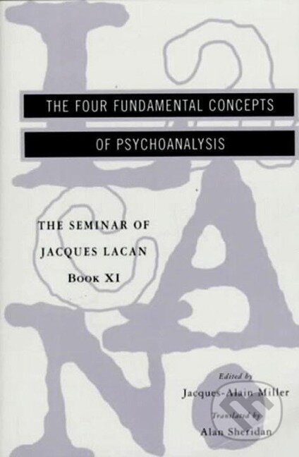 Kniha: The Seminar of Jacques Lacan: The Four Fundamental Concepts of Psychoanalysis (Jacques Lacan). WW Norton & Co, 1998