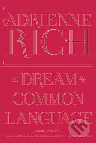 Kniha: The Dream of a Common Language (Adrienne Rich). , 2013