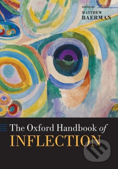 Kniha: The Oxford Handbook of Inflection (Matthew Baerman). OUP Oxford, 2017