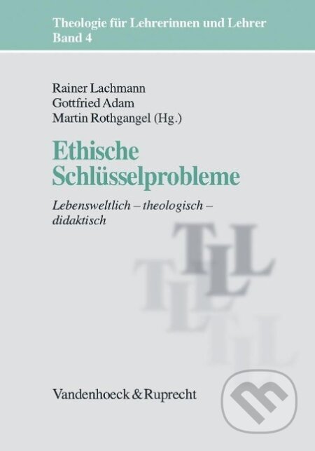 Kniha: Ethische Schlüsselprobleme (Rainer Lachmann). Vandenhoeck & Ruprecht, 2015