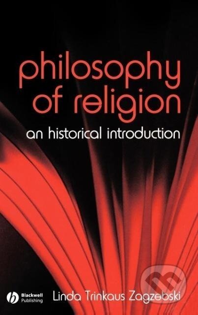 Kniha: Philosophy of Religion (Zagzebski). John Wiley & Sons, 2007