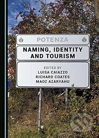 Kniha: Naming, Identity and Tourism (Maoz Azaryahu). Cambridge Scholars, 2020