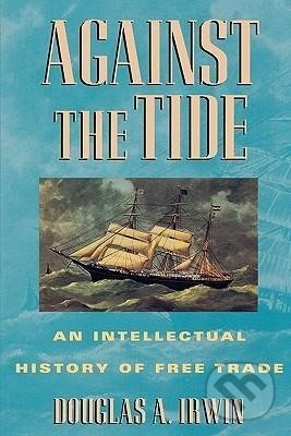 Kniha: Against the Tide (Douglas A. Irwin). Princeton University Press, 1998