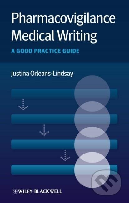 Kniha: Orleans-Lindsay, J: Pharmacovigilance Medical Writing (Justina Orleans-Lindsay). Wiley-Blackwell, 2012