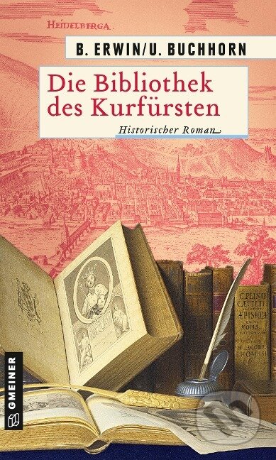 Kniha: Die Bibliothek des Kurfürsten (Birgit Erwin). Gmeiner Verlag, 2021