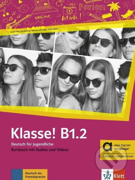 Kniha: Klasse! B1.2 – Hybride Ausgabe – Kursbuch + MP3/Video allango.net + Lizenz (24 Monate) (Sarah Fleer). Klett