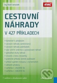 Kniha: Cestovní náhrady v 427 příkladech (Karel Janoušek). ANAG, 2015