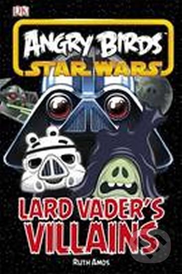Kniha: Angry Birds: Star Wars Vader´s Villains (Ruth Amos). Penguin Books, 2013