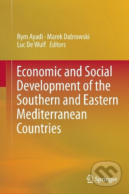 Kniha: Economic and Social Development of the Southern and Eastern Mediterranean Countries (Rym Ayadi). Springer International Publishing, 2014