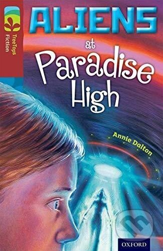 Oxford Reading Tree TreeTops Fiction: Level 15 More Pack A: Aliens at Paradise High koupíte na Martinus.cz