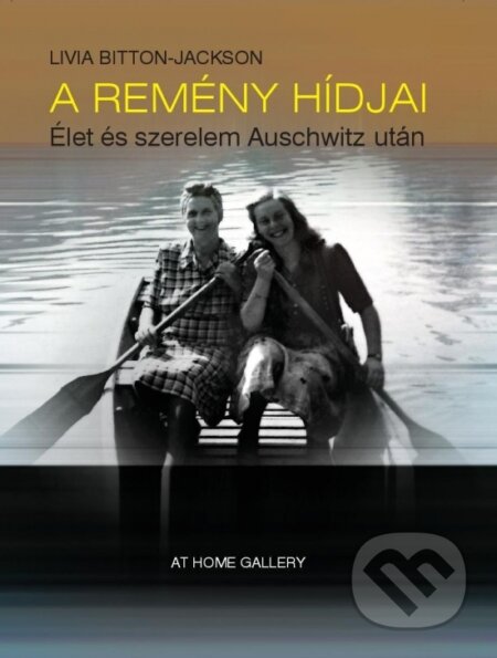 Kniha: A remény hídjai (Bitton Livia Jackson). At Home Gallery, 2014