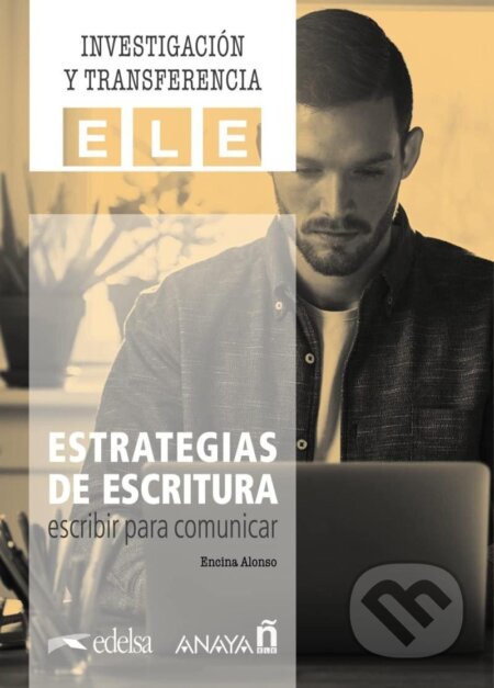 Kniha: INVESTIGACION Y TRANSFERENCIA ELE - Estrategias de escritura: escribir para comunicar (Encina Alonso). , 2021